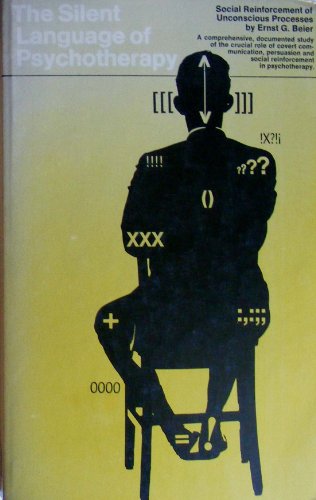 Beispielbild fr Silent Language of Psychotherapy : Social Reinforcement of Unconscious Processes zum Verkauf von Better World Books