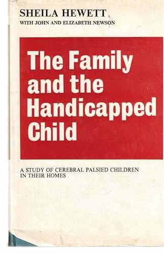 9780202260228: The family and the handicapped child;: A study of cerebral palsied children in their homes