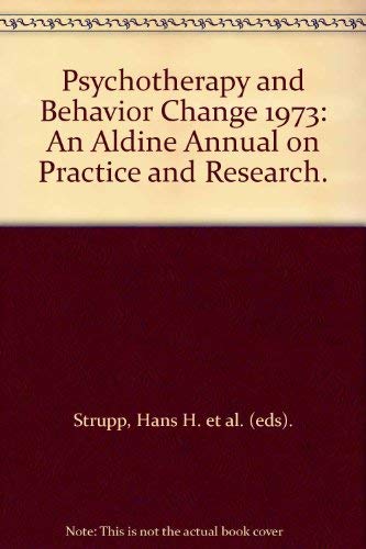 Beispielbild fr Psychotherapy and Behavior Change 1973: An Aldine Annual on Practice and Research. zum Verkauf von Wonder Book