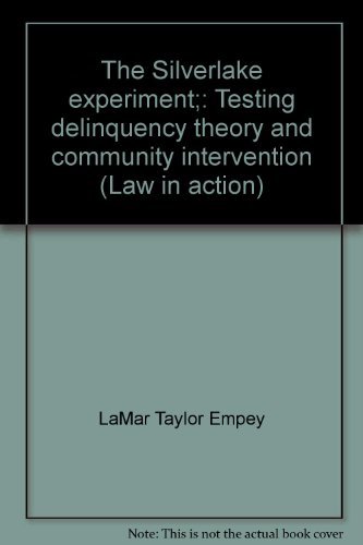 Beispielbild fr The Silverlake Experiment: Testing Delinquency Theory and Community Intervention zum Verkauf von Sessions Book Sales