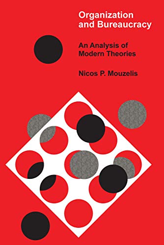 Organisation and Bureaucracy an Analysis of Modern Theories (9780202300788) by Nicholson, T.A.J.; Mouzelis, Nicos P.