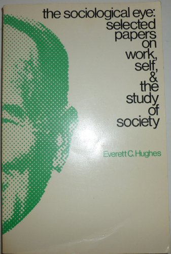 9780202300979: Title: The sociological eye Selected papers