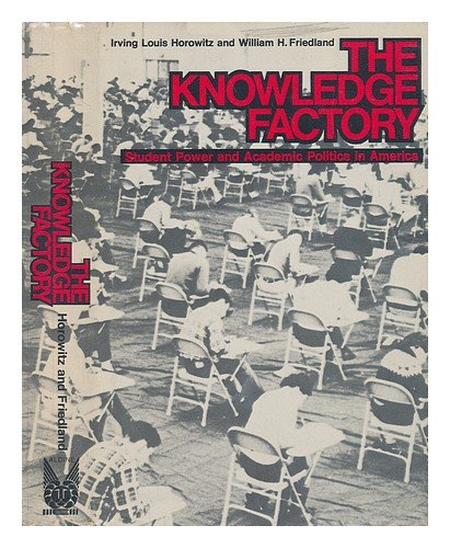 Stock image for The Knowledge Factory : Student Power and Academic Politics in America for sale by Better World Books