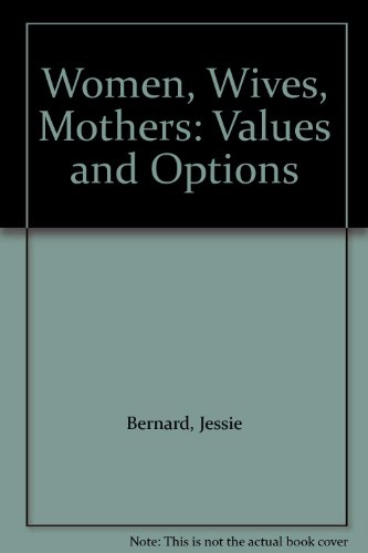 Stock image for Women, Wives, Mothers: Values and Options for sale by Irish Booksellers