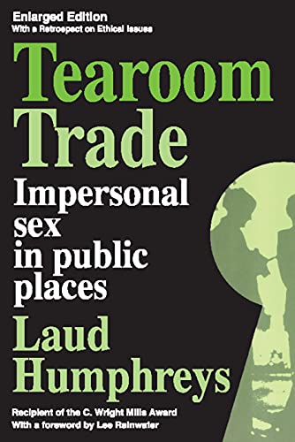 9780202302836: Tearoom Trade: Impersonal Sex in Public Places (Observations)