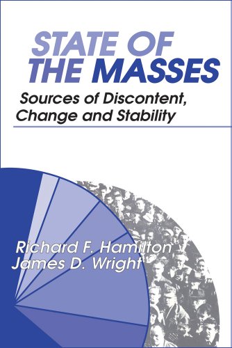 Beispielbild fr The State of the Masses : Sources of Discontent, Change and Stability zum Verkauf von Better World Books