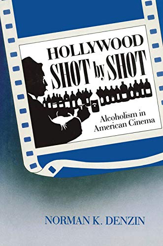 Imagen de archivo de Hollywood Shot by Shot: Alcoholism in American Cinema a la venta por HPB-Red