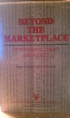 Stock image for Beyond the Marketplace : Rethinking Economy and Society for sale by Better World Books: West