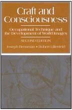 Craft and Consciousness: Occupational Technique and the Development of Word Images (Communication and Social Order) (9780202303840) by Bensman, Joseph; Lilienfeld, Robert