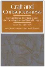 Beispielbild fr Craft and Consciousness: Occupational Technique and the Development of World Images (Communication and Social Order) zum Verkauf von Books From California