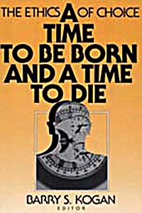 Imagen de archivo de A Time to Be Born and a Time to Die a la venta por Sessions Book Sales