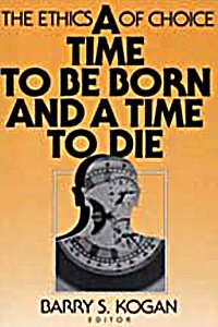 Stock image for A Time to Be Born and a Time to Die for sale by Sessions Book Sales