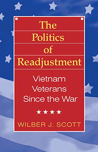 Imagen de archivo de The Politics of Readjustment : Vietnam Veterans since the War a la venta por Better World Books