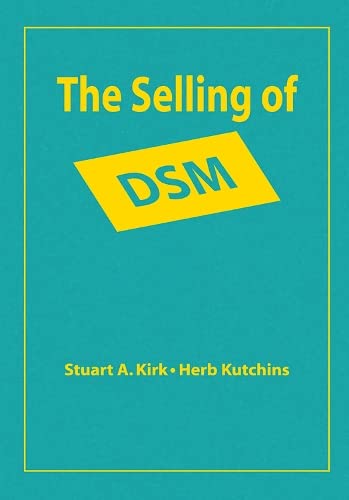 9780202304311: The Selling of Dsm: The Rhetoric of Science in Psychiatry