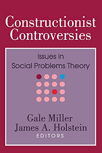 9780202304571: Constructionist Controversies: Issues in Social Problems Theory (Social Problems and Social Issues)