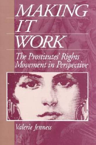 Stock image for Making it Work: The Prostitutes* Rights Movement in Perspective(Social Problems and Social Issues) for sale by dsmbooks