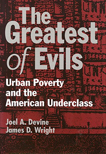 Imagen de archivo de The Greatest of Evils: Urban Poverty and the American Underclass a la venta por "Pursuit of Happiness" Books