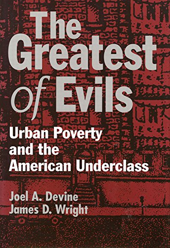 Stock image for The Greatest of Evils: Urban Poverty and the American Underclass for sale by "Pursuit of Happiness" Books