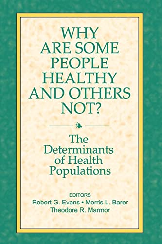 Stock image for Why are Some People Healthy and Others Not?: The Determinants of Health Populations (Social Institutions and Social Change) for sale by SecondSale