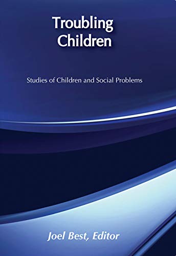 9780202304922: TROUBLING CHILDREN: Studies of Children and Social Problems (Social Problems & Social Issues)