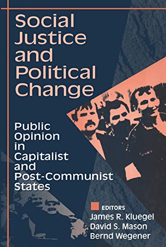 Stock image for Social Justice and Political Change : Public Opinion in Capitalist and Post-Communist States for sale by Better World Books