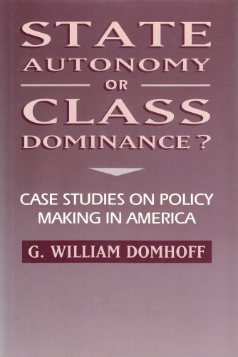 Imagen de archivo de State Autonomy or Class Dominance: Case Studies on Policy Making in America (Social Institutions and Social Change) a la venta por Decluttr