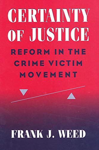 Imagen de archivo de Certainty of Justice: Reform in the Crime Victim Movement (Social Problems and Social Issues) a la venta por Books From California