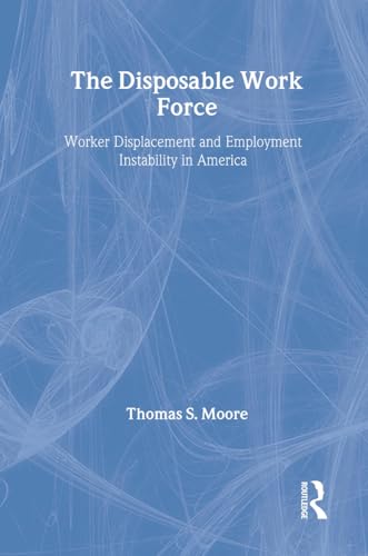 Beispielbild fr The Disposable Work Force: Worker Displacement and Employment Instability in America zum Verkauf von Lee Madden, Book Dealer