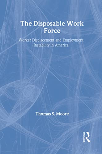 Stock image for The Disposable Work Force: Worker Displacement and Employment Instability in America for sale by Lee Madden, Book Dealer