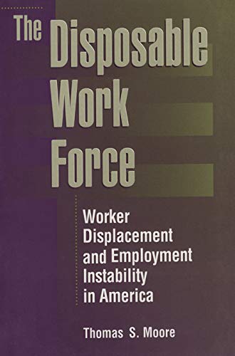 Imagen de archivo de The Disposable Work Force: Worker Displacement and Employment Instability in America a la venta por Blackwell's