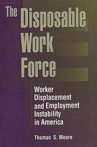 9780202305202: The Disposable Work Force: Worker Displacement and Employment Instability in America (Social Institutions and Social Change)