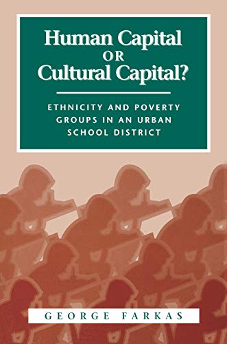 Imagen de archivo de Human Capital or Cultural Capital? : Ethnicity and Poverty Groups in an Urban School District a la venta por Blackwell's