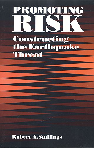 Stock image for Promoting Risk: Constructing the Earthquake Threat (Social Problems and Social Issues) for sale by Iridium_Books