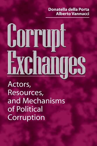 Stock image for Corrupt Exchanges: Actors, Resources, and Mechanisms of Political Corruption for sale by THE SAINT BOOKSTORE