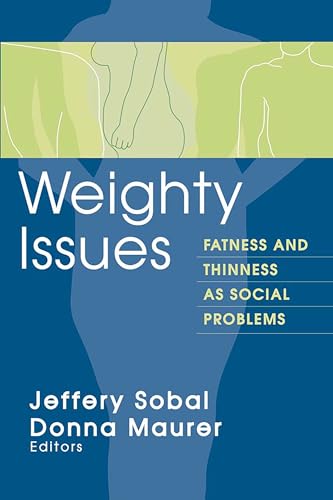 Stock image for Weighty Issues: Fatness and Thinness As Social Problems for sale by 4 THE WORLD RESOURCE DISTRIBUTORS