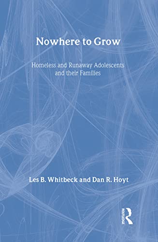 Stock image for Nowhere to Grow: Homeless and Runaway Adolescents and Their Families (Social Institutions and Social Change Series) for sale by Books From California