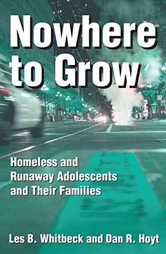 Beispielbild fr Nowhere to Grow: Homeless and Runaway Adolescents and Their Families zum Verkauf von Chiron Media