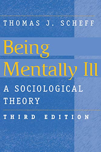 9780202305875: Being Mentally Ill: A Sociological Study