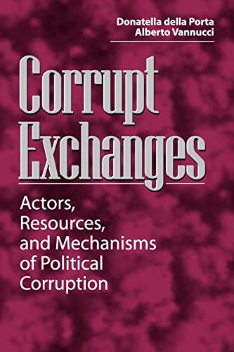 9780202306001: Corrupt Exchanges: Actors, Resources, and Mechanisms of Political Corruption (Social Problems and Social Issues)
