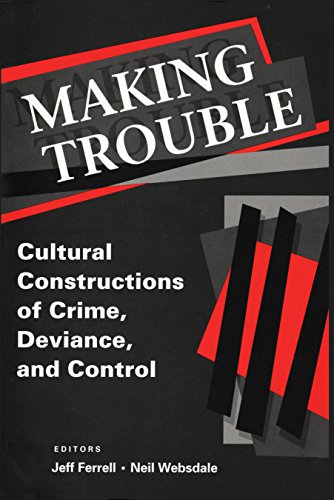 Beispielbild fr Making Trouble: Cultural Constraints of Crime, Deviance, and Control zum Verkauf von THE SAINT BOOKSTORE