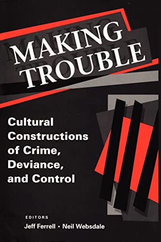 Beispielbild fr Making Trouble: Cultural Constraints of Crime, Deviance, and Control zum Verkauf von HPB-Red