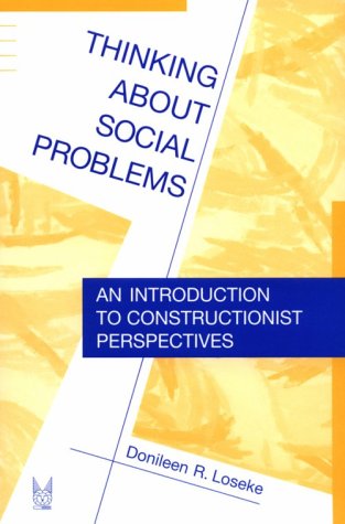 Imagen de archivo de Thinking About Social Problems: An Introduction to Constructionist Perspectives a la venta por BookHolders