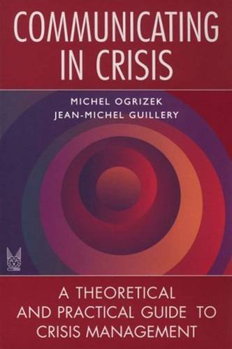 Beispielbild fr Communicating in Crisis: A Theoretical and Practical Guide to Crisis Management zum Verkauf von WorldofBooks