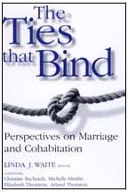 Imagen de archivo de The Ties that Bind: Perspectives on Marriage and Cohabitation (Social Institutions and Social Change Series) a la venta por Wonder Book