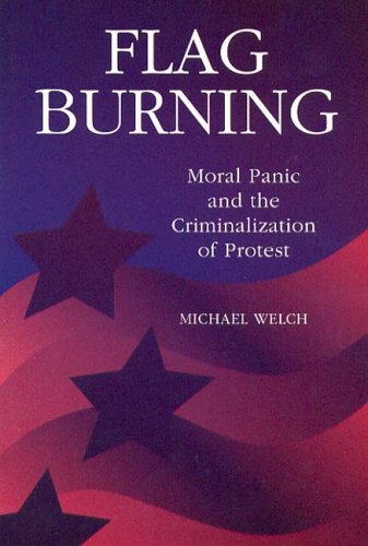 Beispielbild fr Flag Burning: Moral Panic and the Criminalization of Protest (Social Problems and Social Issues) zum Verkauf von Books From California