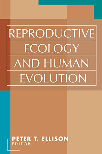 9780202306582: Reproductive Ecology and Human Evolution (Evolutionary Foundations of Human Behavior Series)