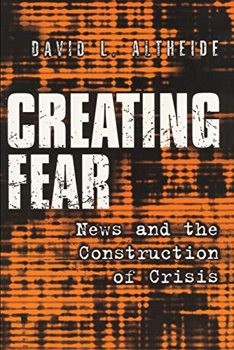 Stock image for Creating Fear: News and the Construction of Crisis (Social Problems & Social Issues) for sale by Wonder Book