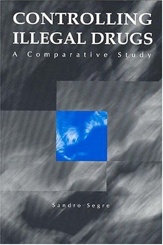 Stock image for Controlling Illegal Drugs: A Comparative Study (New Lines in Criminology Series) for sale by Half Price Books Inc.