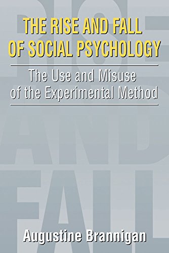 9780202307428: The Rise and Fall of Social Psychology: An Iconoclast's Guide to the Use and Misuse of the Experimental Method (Social Problems & Social Issues)