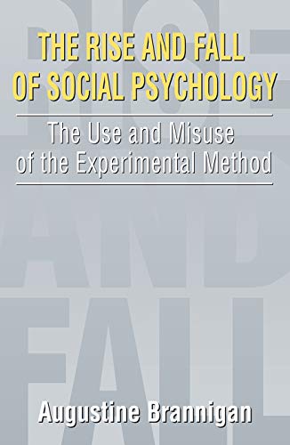 Stock image for The Rise and Fall of Social Psychology: The Use and Misuse of the Experimental Method [Social Problems and Social Issues]. for sale by BOOKHOME SYDNEY